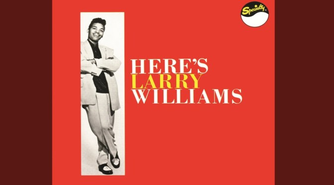 Larry Williams, pionero casi olvidado del Rock & Soul